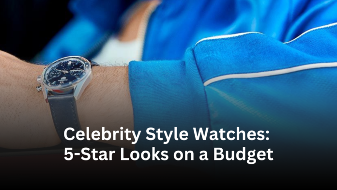 Celebrity Style Watches